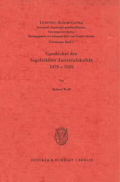 Geschichte der Ingolstädter Juristenfakultät 1472–1625