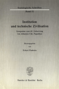 Institution und technische Zivilisation Institution und technische Zivilisation