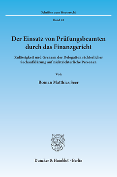 Der Einsatz von Prüfungsbeamten durch das Finanzgericht Der Einsatz von Prüfungsbeamten durch das Finanzgericht