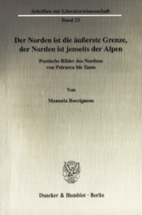 Der Norden ist die äußerste Grenze, der Norden ist jenseits der Alpen