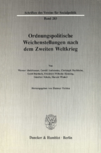 Ordnungspolitische Weichenstellungen nach dem Zweiten Weltkrieg