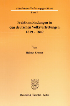 Fraktionsbindungen in den deutschen Volksvertretungen 1819 - 1849