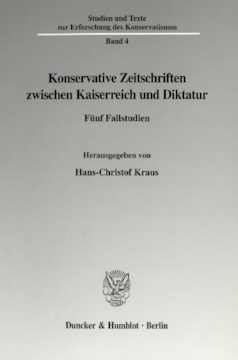 Konservative Zeitschriften zwischen Kaiserreich und Diktatur Konservative Zeitschriften zwischen Kaiserreich und Diktatur