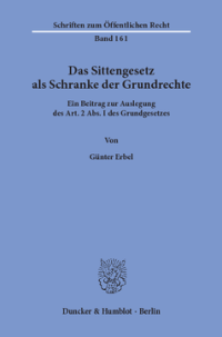 Das Sittengesetz als Schranke der Grundrechte