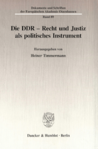 Die DDR - Recht und Justiz als politisches Instrument
