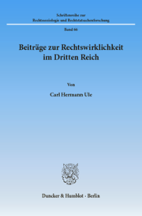 Beiträge zur Rechtswirklichkeit im Dritten Reich