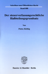 Der steuerverfassungsrechtliche Halbteilungsgrundsatz