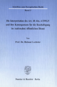 Die Interpretation des Art. 48 Abs. 4 EWGV und ihre Konsequenzen für die Beschäftigung im (nationalen) öffentlichen Dienst