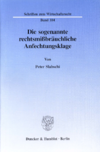 Die sogenannte rechtsmißbräuchliche Anfechtungsklage