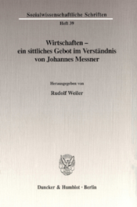 Wirtschaften - ein sittliches Gebot im Verständnis von Johannes Messner