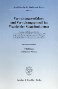 Verwaltungsverfahren und Verwaltungsprozeß im Wandel der Staatsfunktionen
