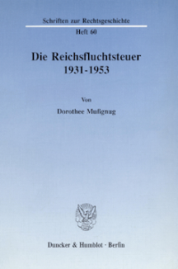 Die Reichsfluchtsteuer 1931 - 1953