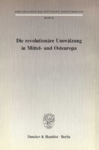 Die revolutionäre Umwälzung in Mittel- und Osteuropa