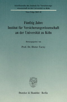 Fünfzig Jahre Institut für Versicherungswissenschaft an der Universität zu Köln