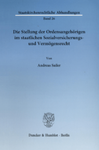 Die Stellung der Ordensangehörigen im staatlichen Sozialversicherungs- und Vermögensrecht