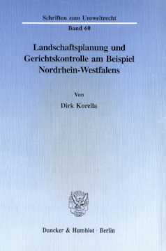 Landschaftsplanung und Gerichtskontrolle am Beispiel Nordrhein-Westfalens Landschaftsplanung und Gerichtskontrolle am Beispiel Nordrhein-Westfalens