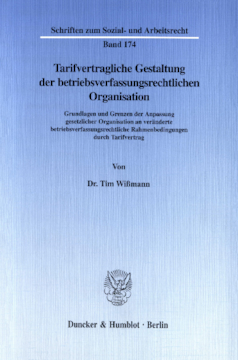 Tarifvertragliche Gestaltung der betriebsverfassungsrechtlichen Organisation Tarifvertragliche Gestaltung der betriebsverfassungsrechtlichen Organisation