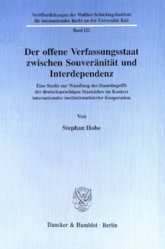 Der offene Verfassungsstaat zwischen Souveränität und Interdependenz Der offene Verfassungsstaat zwischen Souveränität und Interdependenz