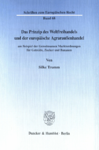 Das Prinzip des Weltfreihandels und der europäische Agraraußenhandel