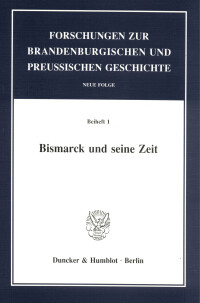 Bismarck und seine Zeit