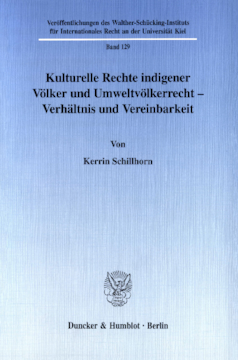 Kulturelle Rechte indigener Völker und Umweltvölkerrecht - Verhältnis und Vereinbarkeit