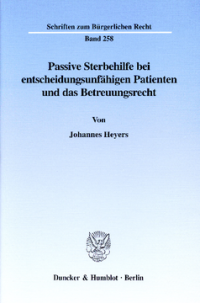 Passive Sterbehilfe bei entscheidungsunfähigen Patienten und das Betreuungsrecht