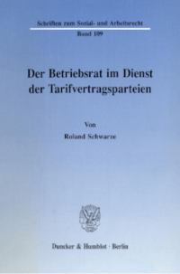 Der Betriebsrat im Dienst der Tarifvertragsparteien