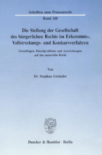 Die Stellung der Gesellschaft des bürgerlichen Rechts im Erkenntnis-, Vollstreckungs- und Konkursverfahren