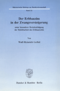 Der Erbbauzins in der Zwangsversteigerung unter besonderer Berücksichtigung der Beleihbarkeit des Erbbaurechts