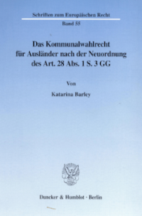 Das Kommunalwahlrecht für Ausländer nach der Neuordnung des Art. 28 Abs. 1 S. 3 GG