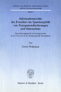 Informationsrechte des Forschers im Spannungsfeld von Transparenzforderungen und Datenschutz