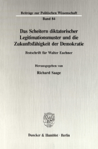 Das Scheitern diktatorischer Legitimationsmuster und die Zukunftsfähigkeit der Demokratie