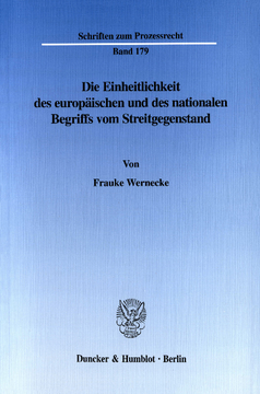 Die Einheitlichkeit des europäischen und des nationalen Begriffs vom Streitgegenstand Die Einheitlichkeit des europäischen und des nationalen Begriffs vom Streitgegenstand