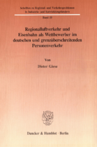 Regionalluftverkehr und Eisenbahn als Wettbewerber im deutschen und grenzüberschreitenden Personenverkehr