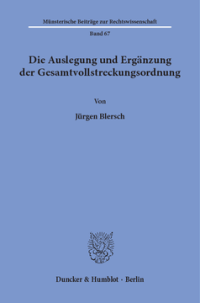 Die Auslegung und Ergänzung der Gesamtvollstreckungsordnung