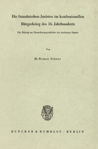 Die französischen Juristen im konfessionellen Bürgerkrieg des 16. Jahrhunderts