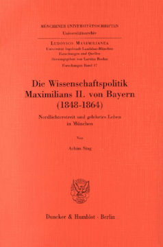 Die Wissenschaftspolitik Maximilians II. von Bayern (1848 - 1864)