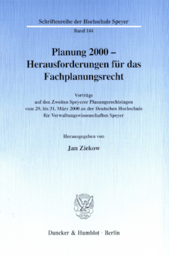 Planung 2000 - Herausforderungen für das Fachplanungsrecht Planung 2000 - Herausforderungen für das Fachplanungsrecht