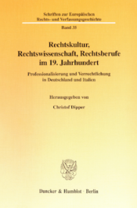 Rechtskultur, Rechtswissenschaft, Rechtsberufe im 19. Jahrhundert