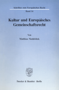 Kultur und Europäisches Gemeinschaftsrecht