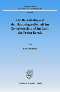 Die Berufsfähigkeit der Handelsgesellschaft im Gewerberecht und im Recht der Freien Berufe