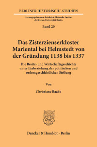 Das Zisterzienserkloster Mariental bei Helmstedt von der Gründung 1138 bis 1337