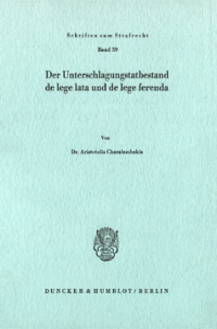 Der Unterschlagungstatbestand de lege lata und de lege ferenda