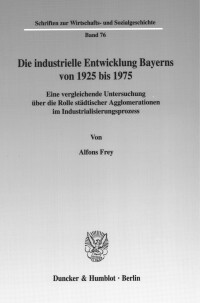 Die industrielle Entwicklung Bayerns von 1925 bis 1975