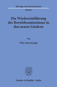 Die Wiedereinführung des Berufsbeamtentums in den neuen Ländern