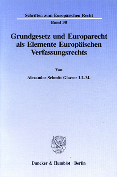 Grundgesetz und Europarecht als Elemente Europäischen Verfassungsrechts