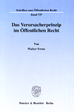 Das Verursacherprinzip im Öffentlichen Recht Das Verursacherprinzip im Öffentlichen Recht