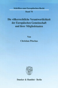 Die völkerrechtliche Verantwortlichkeit der Europäischen Gemeinschaft und ihrer Mitgliedstaaten