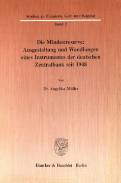 Die Mindestreserve: Ausgestaltung und Wandlungen eines Instrumentes der deutschen Zentralbank seit 1948