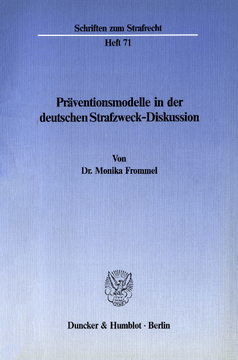 Präventionsmodelle in der deutschen Strafzweck-Diskussion Präventionsmodelle in der deutschen Strafzweck-Diskussion